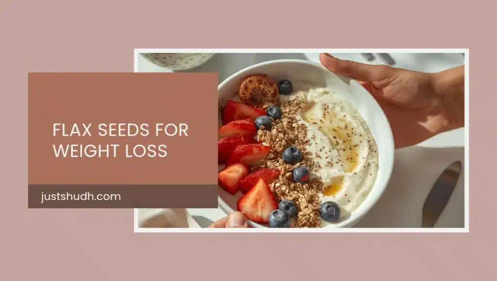 How to Eat Flax Seeds: 3 Proven Rules That Actually Work | JustShudh 4 Healthy breakfast with flax seeds for weight loss