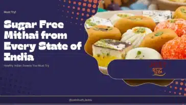 Sugar Free Mithai From every State of India.