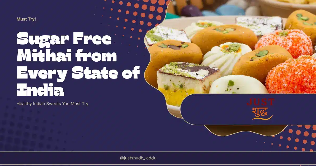 Sugar Free Mithai from Every State of India: Healthy Indian Sweets You Must Try 1 Sugar Free Mithai From every State of India.