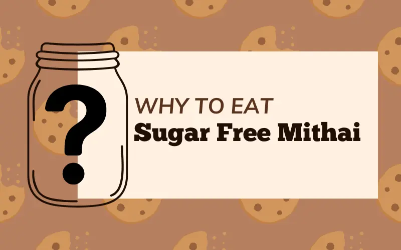 Sugar Free Mithai from Every State of India: Healthy Indian Sweets You Must Try 2 Why Sugar Free Mithai is Best